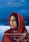 The seed of rosewood libro di Rozzoni Massimo