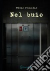 Nel buio libro di Venosini Fabio