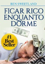 Ficar rico enquanto dorme libro