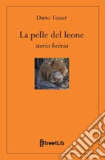 La pelle del leone. Storia beòria libro