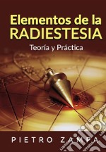 Elementos de la radiestesia. Teoría y práctica libro