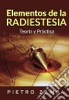 Elementos de la radiestesia. Teoría y práctica libro