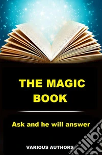 The magic book. Ask and he will answer libro