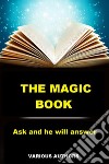 The magic book. Ask and he will answer libro