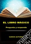 El libro mágico. Pregunta y responde libro