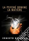 La psyché domine la matière libro di Bozzano Ernesto