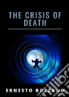 The crisis of death libro di Bozzano Ernesto