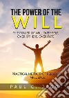 The power of the will. Over self, over others, over fate. Practical method of personal influence libro di Jagot Paul-Clément