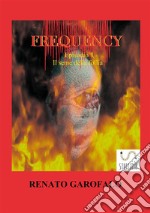 Il seme della follia. Frequency. Vol. 7 libro