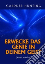 Erwecke das genie in deinem geist. (Arbeit mit Gott) libro