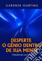 Desperte o gênio dentro de sua mente. (Trabalhando com Deus) libro