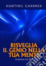 Risveglia il genio nella tua mente. (Lavorare con Dio) libro