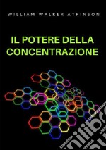 Il potere della concentrazione libro