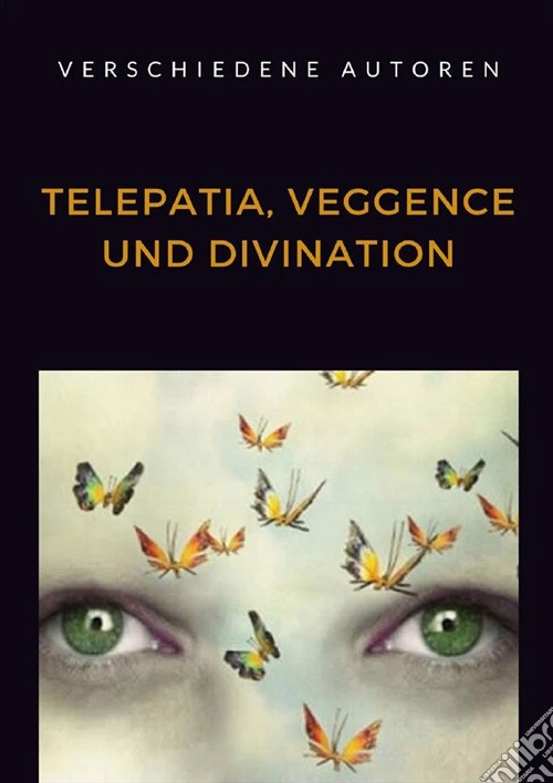 Telepatia, veggence und divination