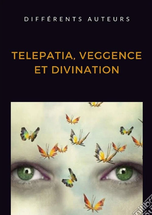 Telepatia, veggence et divination