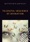 Telepatia, veggence et divination libro