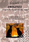 Origines. À la recherche des anciennes races canines. Vol. 1: Da la préhistoire à la Gréce antique libro