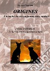 Origines. À la recherche des anciennes races canines. Vol. 1: De la préhistoire à la Gréce antique libro di Padrone Giovanni