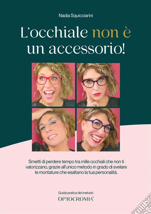 L'occhiale non è un accessorio!. Guida pratica del Metodo Optocromia