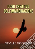 L'uso creativo dell'immaginazione libro