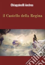 Il castello della regina libro