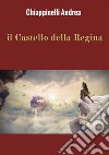 Il castello della regina libro