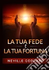 La tua fede è la tua fortuna libro