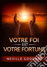 Votre foi est votre fortune libro