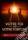 Votre foi est votre fortune libro