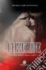 L'eccezione. The BWU series. Vol. 1