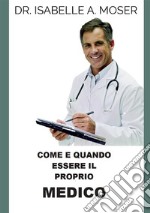 Come e quando essere il proprio medico