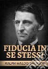 Fiducia in se stessi libro di Emerson Ralph Waldo