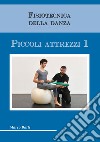 Fisiotecnica della danza. Piccoli attrezzi. Vol. 1 libro di Batti Marco