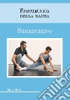 Fisiotecnica della danza. Stretching libro