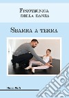 Fisiotecnica della danza. Sbarra a terra libro