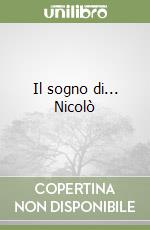 Il sogno di... Nicolò