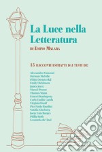 La luce nella letteratura-Light in literature. Ediz. bilingue libro