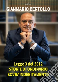 Legge 3 del 2012. Storie di ordinario sovraindebitamento