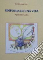 Sinfonia di una vita. Agostino John Sinadino libro