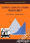 Corso Lean Six Sigma. Black belt. Slide edition libro