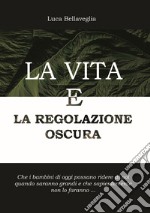 La vita e la regolazione oscura libro