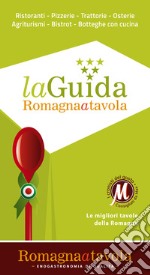 La guida Romagna a tavola. La ristorazione romagnola di qualità