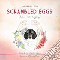 Scrambled eggs. Uova strapazzate. Ediz. italiana, inglese e tedesca libro