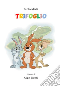 Trifoglio. Ediz. a colori libro
