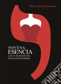 Novena Esencia. Los 19 escritos del Doctor Rosenberg libro