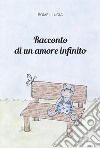 Racconto di un amore infinito libro