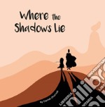 Where the shadows lie libro