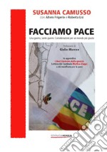 Facciamo pace. Una guerra, tante guerre. Considerazioni per un mondo più giusto libro