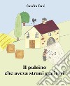 Il pulcino che aveva strani genitori libro