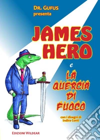 James Hero e la quercia di fuoco libro